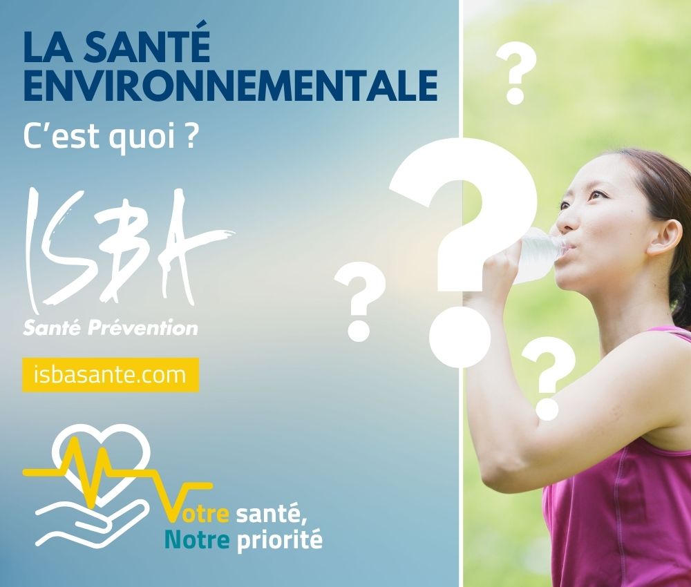La santé environnementale, quelques conseils avec ISBA Santé Prévention